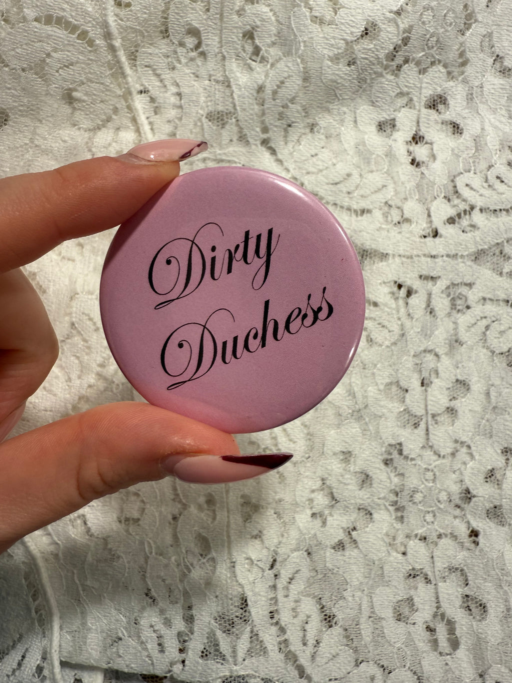 Dirty Duchess pin badge